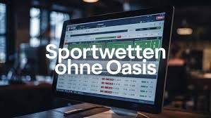Sportwetten ohne OASIS Ihr Leitfaden für verantwortungsvolle Wetten