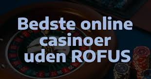 Casino Sider Uden Rofus - Spil Uden Bekymringer
